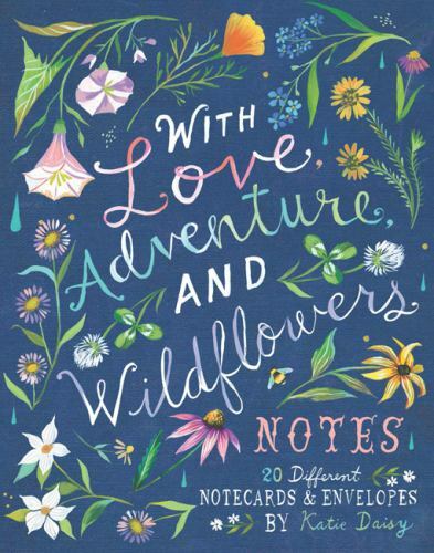 With Love, Adventure, and Wildflowers Notes: 20 Different Notecards & Envelopes