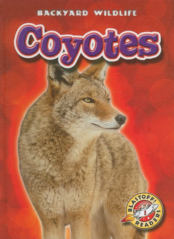 Coyotes (Blastoff! Readers: Backyard Wildlife) – library Emily Green