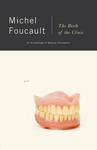 The Birth of the Clinic: An Archaeology of Medical Perception – Paperback – GOOD