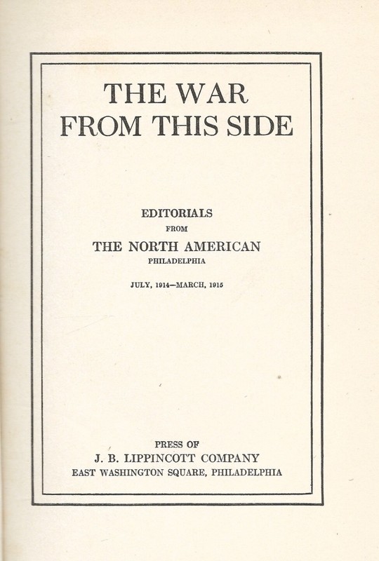 THE WAR FROM THIS SIDE, Editorials from The North American (1915, ’16, ’17) WWI gallery