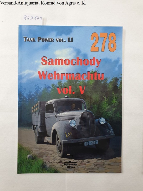 No. 278 : Samochody Wehrmachtu Vol. V : (Tank Power Vol. LI) : Text in Polnisch