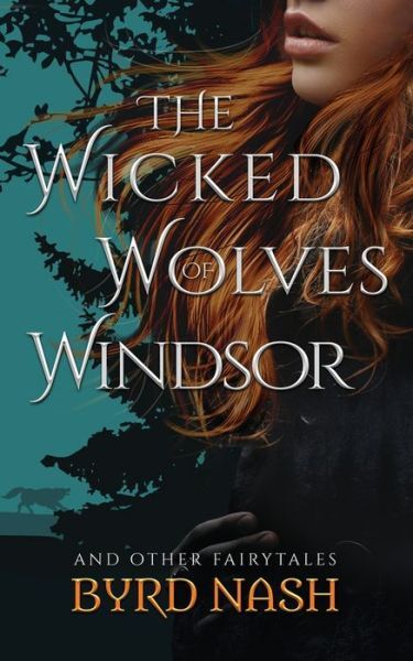 The Wicked Wolves Of Windsor: And Other Fairytales
