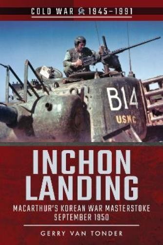 Gerry Van Tonder Inchon Landing (Paperback) Cold War 1945-1991