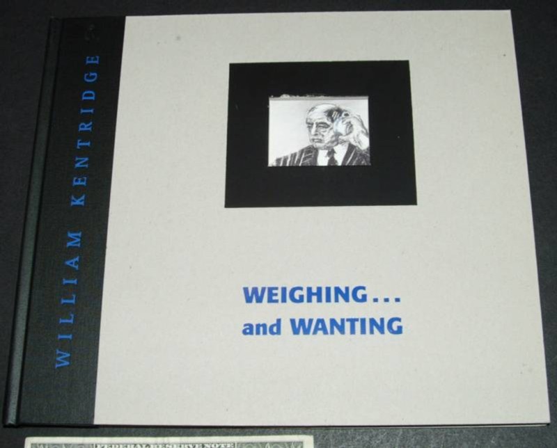 Weighing—And Wanting by Leah Ollman, William Kentr…