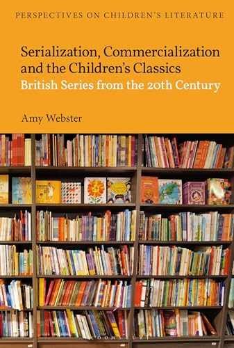 Serialization, Commercialization and the – Hardcover, by Webster Amy – Very Good