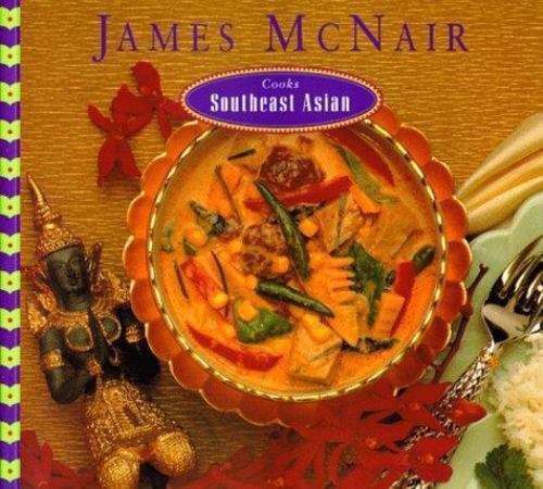 James Mcnair Cooks Southeast Asian by James McNair (1996, Trade Paperback)