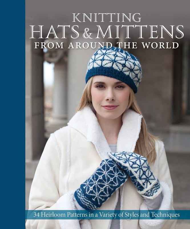 Knitting Hats & Mittens from Around the World: 34 Heirloom Patterns in a Var…