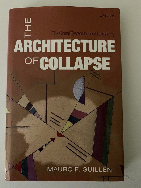 The Architecture of Collapse Mauro F Guillen 2015 Oxford University Press HC/DJ