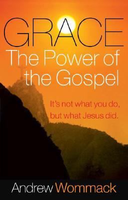 Grace, The Power of The Gospel: It’s not what- 9781577949213, paperback, Wommack