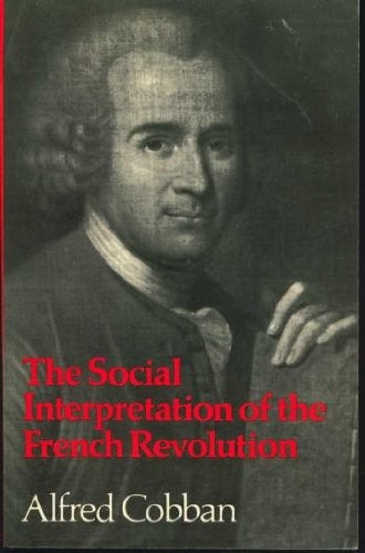 The Social Interpretation of the French Revolution. (The Wiles Lectures)