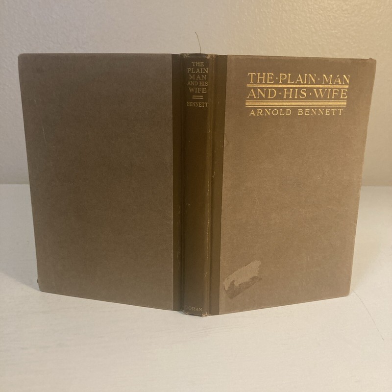 The Plain Man And His Wife HC 1913 By Arnold Bennett George H. Doran Company