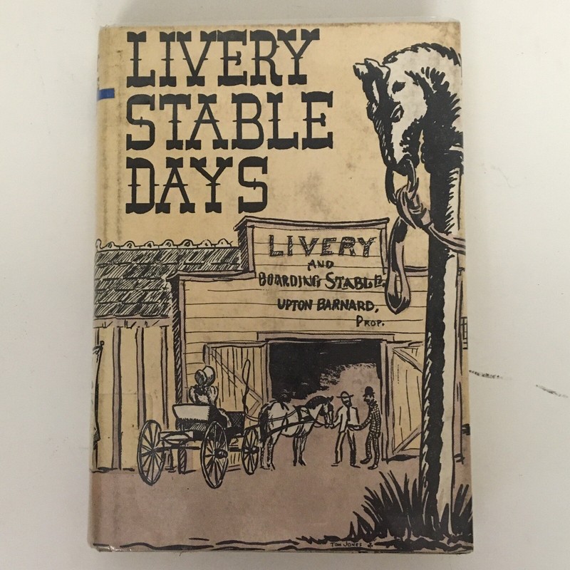 Livery Stable Days Upton Barnard 1st Edition 1959 Ex-Library 186 Pages Texana