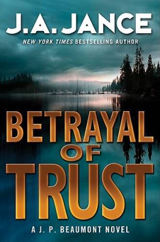 Betrayal of Trust: A J. P. Beaumont Novel – Hardcover – VERY GOOD