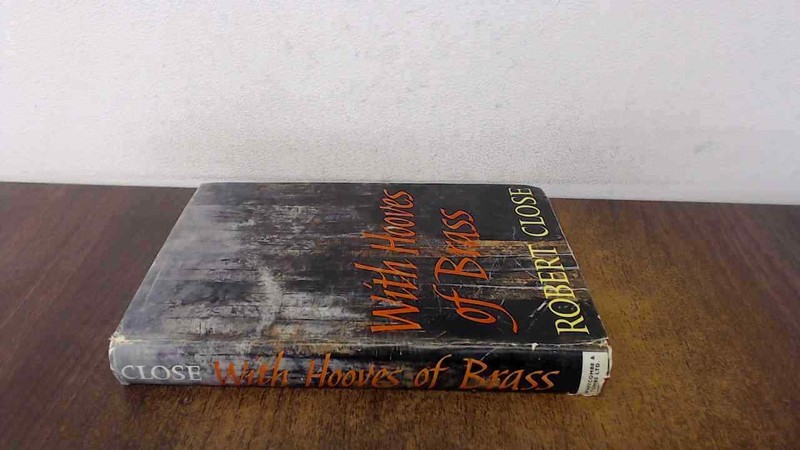 With Hooves Of Brass, Robert S. Close, Whitcombe And Tombs Ltd, 1