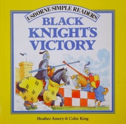 Black Knight’s Victory (Simple readers), Amery, H.