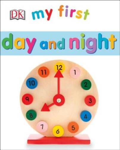 My First Day and Night (My First Books) – Board book By DK – VERY GOOD
