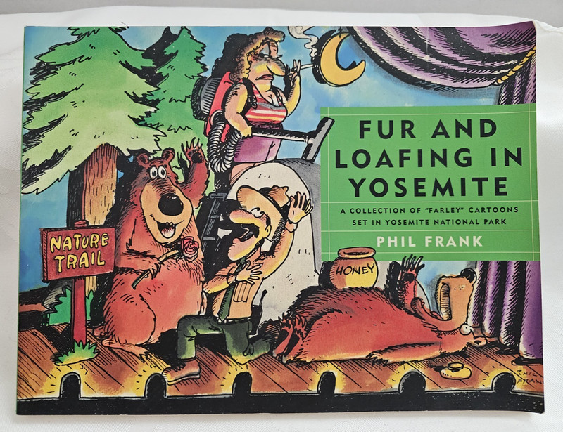 Fur and Loafing in Yosemite: A Collection of Farley Cartoons *SIGNED* Inscribed