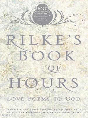 Rilke’s Book of Hours: Love Poems to God by Barrows, Anita