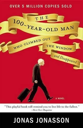 Jonas Jonasson The 100-Year-Old Man Who Climbed Out the Window and D (Paperback)