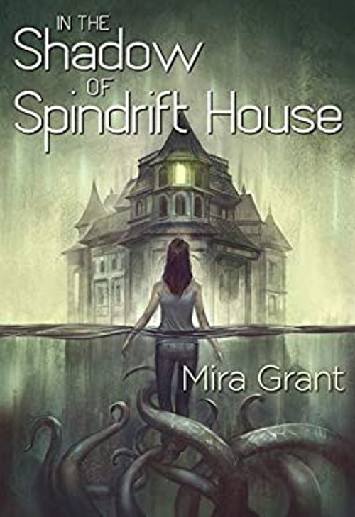 In the Shadow of Spindrift House Hardcover Mira Grant