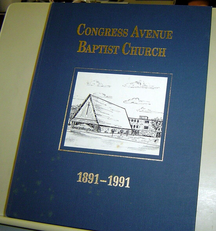 Austin Texas BAPTIST CHURCH Congress Avenue 1891-1991 HISTORY Genealogy 1st ED
