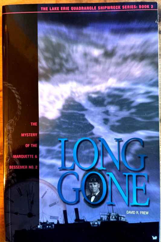 Long Gone No. 2 : The Mystery of the Marquette and Bessemer. By DR Frew (Signed)