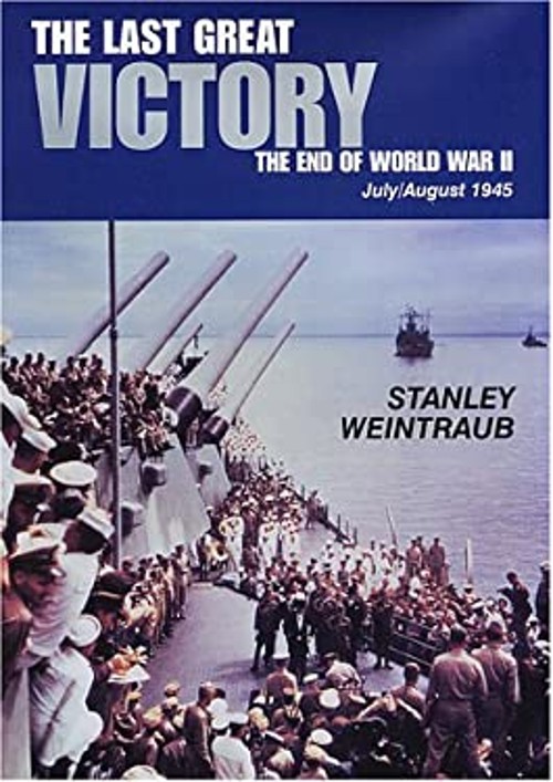 The Last Great Victory Stanley Weintraub