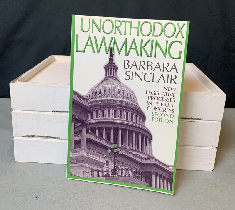 Unorthodox Lawmaking : New Legislative Processes in the U. S. Congress by…