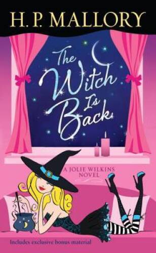 The Witch Is Back (with bonus short story Be Witched): A Jolie Wilkin – GOOD
