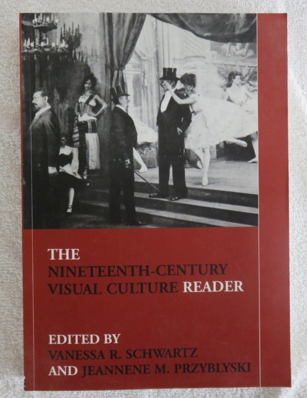 Nineteenth-Century Visual Culture Reader by Schwartz, Vanessa R. PB Routledge