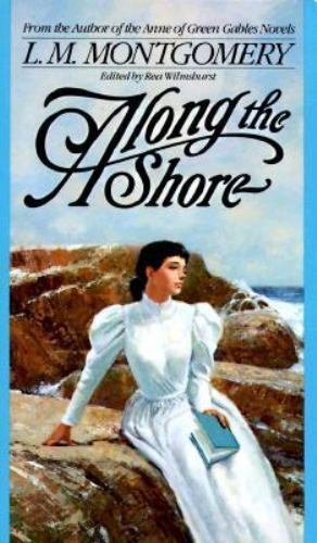 Along the Shore by Montgomery, L. M.