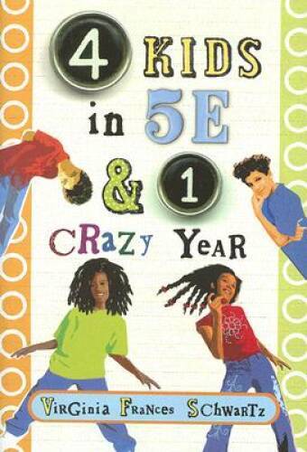 4 Kids in 5E & 1 Crazy Year – Hardcover By Schwartz, Virginia F. – GOOD