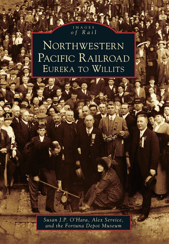Northwestern Pacific Railroad, California, Images of Rail, Paperback