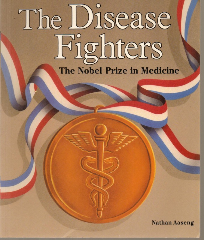 The Disease Fighters: The Noble Prize in Medicine – paperback Aaseng, Nathan