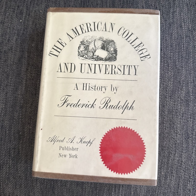 The American College and University: A History , Rudolph, Frederick 1962 exlib