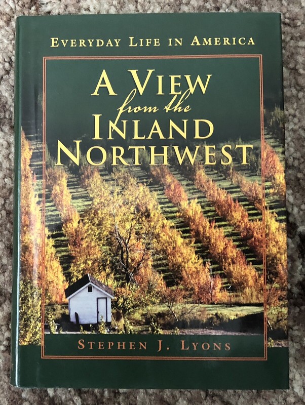 A View from the Inland Northwest Stephen J Lyons 2004 The Globe Pequot Press HC