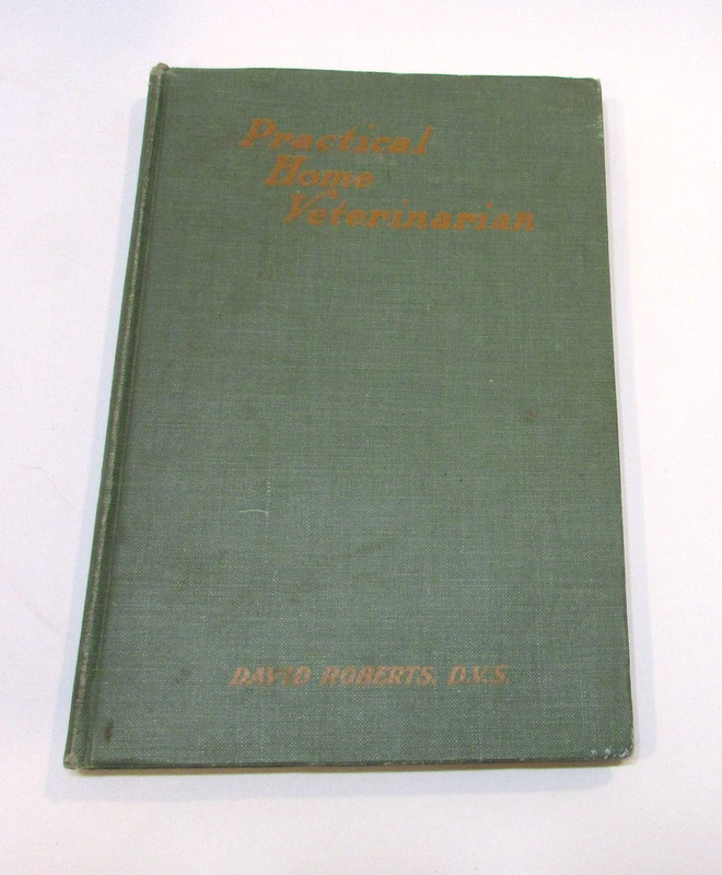 Old 1913 Dr David Roberts Practical Home Veterinarian Antique Veterinary hc Book
