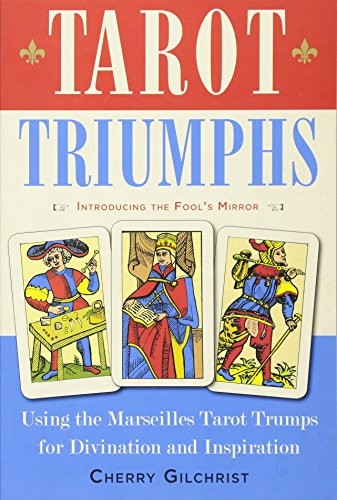 Tarot Triumphs: Using the Marseilles Tarot Trumps for Divination and Insp – GOOD