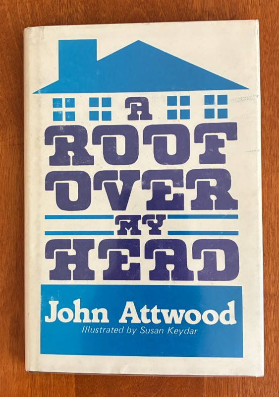 A Roof Over My Head John Attwwood 1st Edition Hardcover 1985