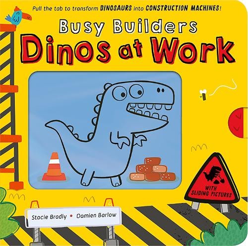 Busy Builders: Dinos at Work by Bradly, Stacie Board book Book The Fast Free