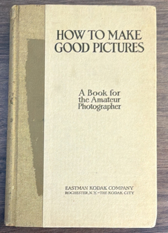 Eastman Kodak Company How to Make Good Pictures Eighteenth Edition Illustrated