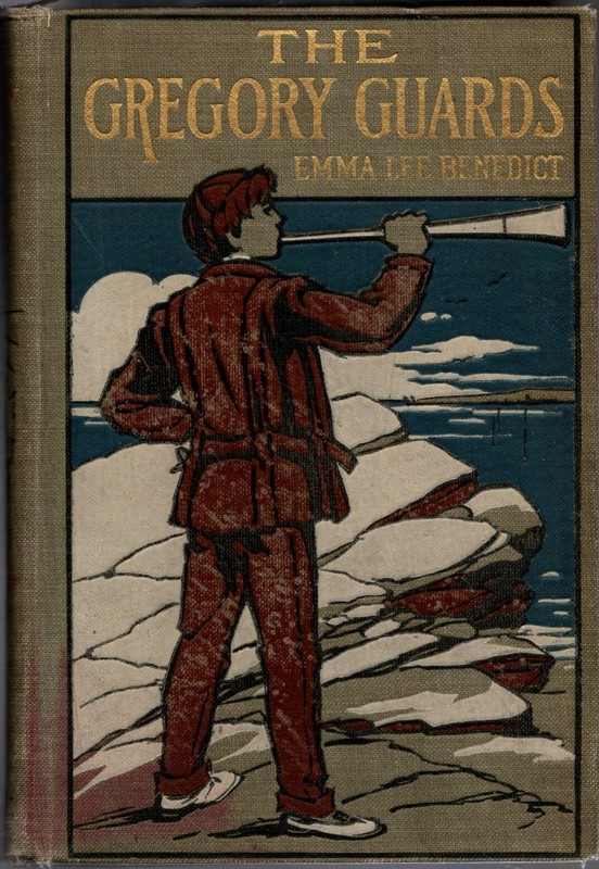 The Gregory Guards by Emma Lee Benedict 1905 1ST ED HC, SCARCE!!