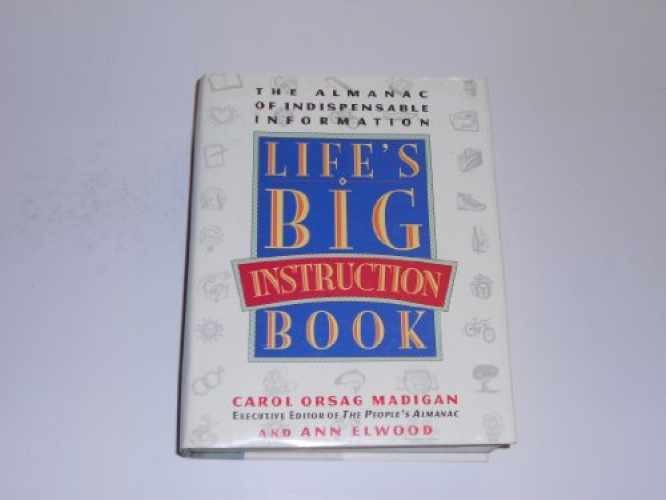 Life’s Big Instruction Book: – Paperback, by Madigan Carol Orsag; – Very Good