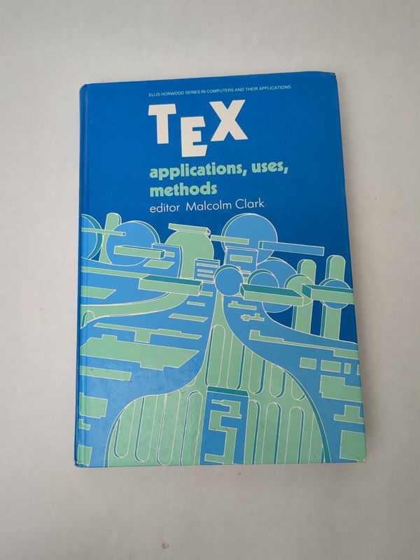 TEX Applications, Uses, Methods, Malcolm Clark 1990 Rare HC