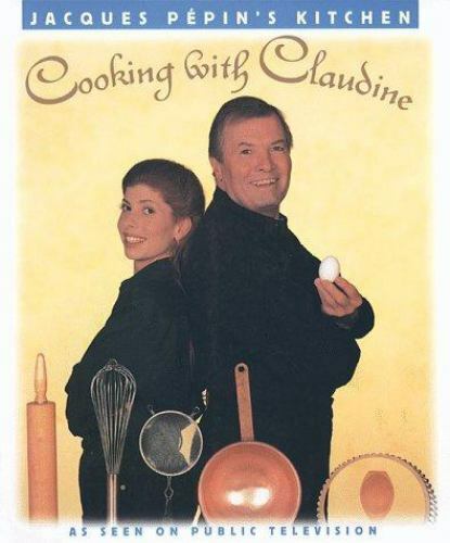 Cooking With Claudine (Jacques Pepin’s Kitchen)