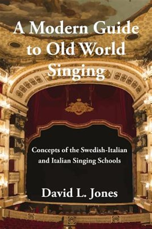 A Modern Guide to Old World Singing: Concepts of the Swedish-Italian and Ital…