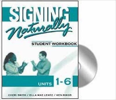 Signing Naturally: [student Workbook, Units 1-6]