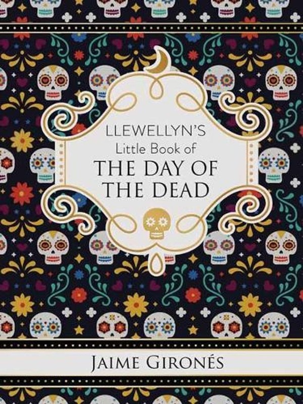 Llewellyn’s Little Book of the Day of the Dead by Jaime Girones (English) Hardco