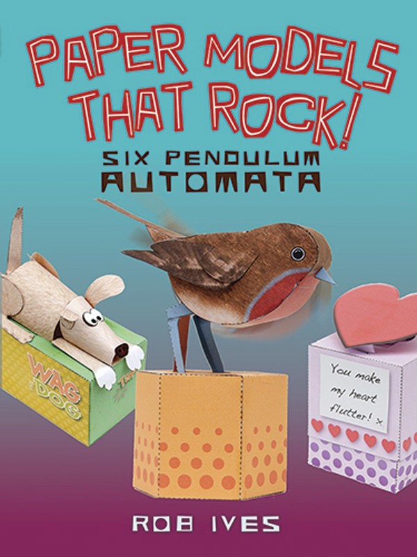 Paper Models That Rock!: Six Pendulum Automata (Dover Crafts: Origami & Pape…