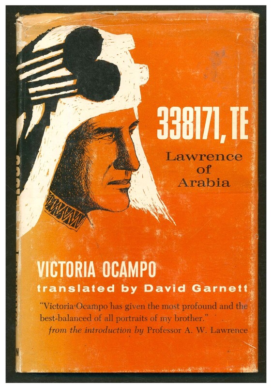 338171 T. E.: Lawrence of Arabia by Victoria Ocampo HC 1963 W4